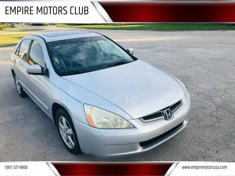 2003 Honda Accord for sale at EMPIRE MOTORS CLUB in West Palm Beach FL