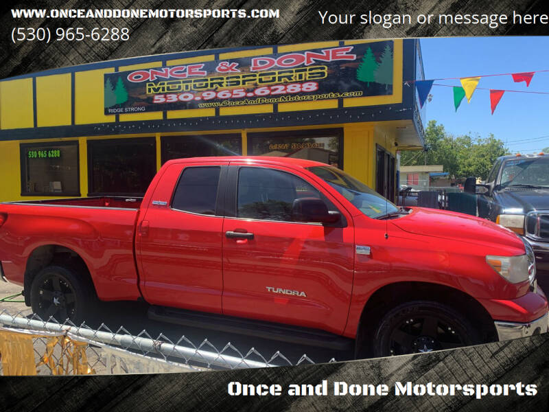 2007 Toyota Tundra for sale at Once and Done Motorsports in Chico CA