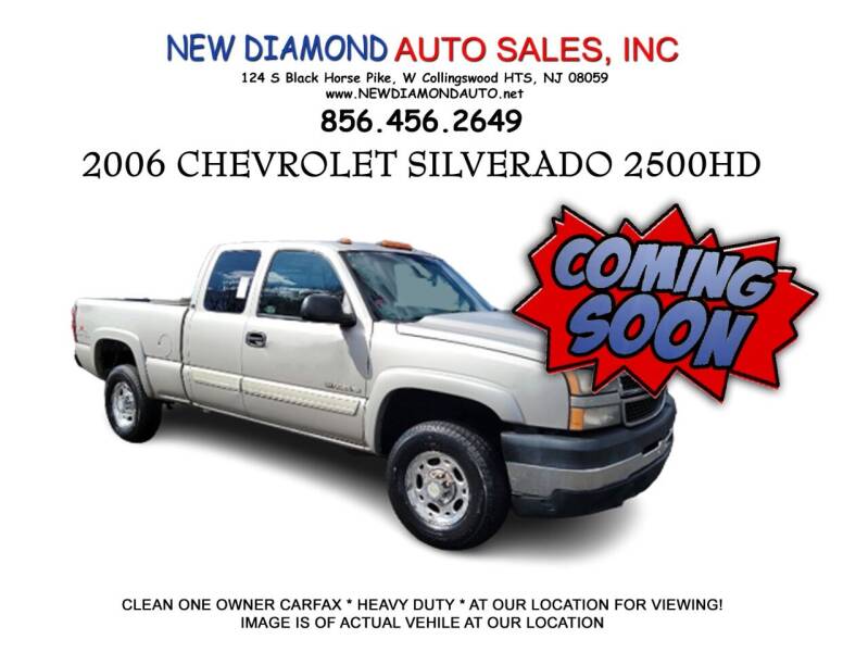 2006 Chevrolet Silverado 2500HD for sale at New Diamond Auto Sales, INC in West Collingswood Heights NJ