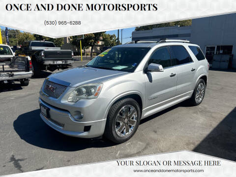 2012 GMC Acadia for sale at Once and Done Motorsports in Chico CA