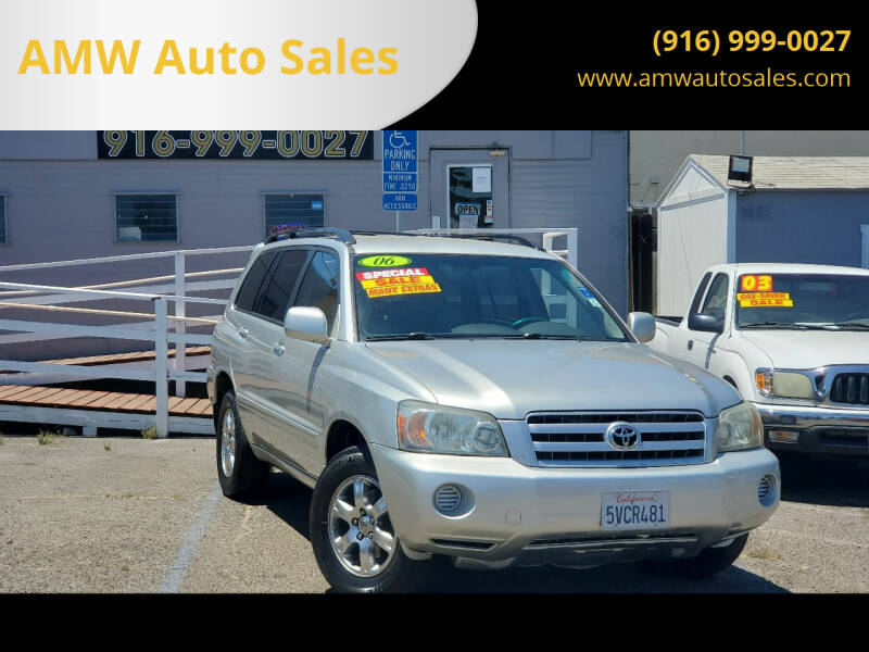 2006 Toyota Highlander for sale at AMW Auto Sales in Sacramento CA