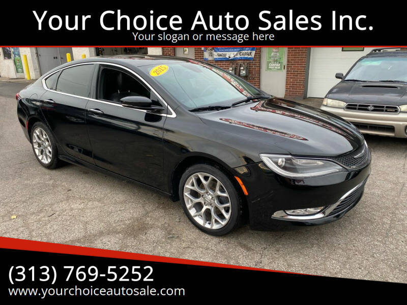 2015 Chrysler 200 for sale at Your Choice Auto Sales Inc. in Dearborn MI