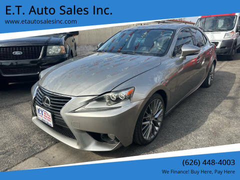 2014 Lexus IS 250 for sale at E.T. Auto Sales Inc. in El Monte CA