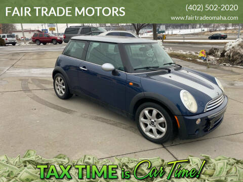 2006 MINI Cooper for sale at FAIR TRADE MOTORS in Bellevue NE