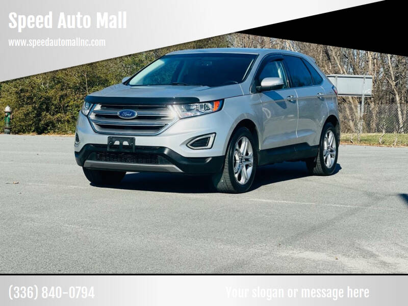 2017 Ford Edge for sale at Speed Auto Mall in Greensboro NC