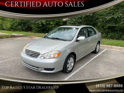 2003 Toyota Corolla for sale at CERTIFIED AUTO SALES in Millersville MD