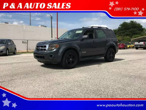 2008 Ford Escape for sale at P & A AUTO SALES in Houston TX