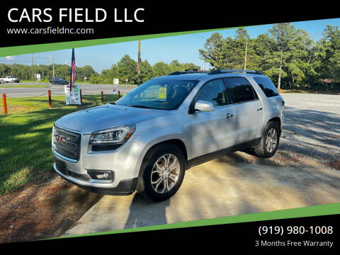 2013 GMC Acadia for sale at CARS FIELD LLC in Smithfield NC