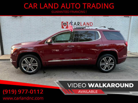 2018 GMC Acadia for sale at CAR LAND  AUTO TRADING in Raleigh NC