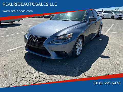 2015 Lexus IS 250 for sale at REALRIDEAUTOSALES LLC in Sacramento CA