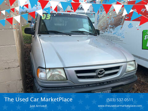 2003 Mazda Truck for sale at The Used Car MarketPlace in Newberg OR