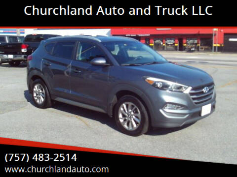 2017 Hyundai Tucson for sale at Churchland Auto and Truck LLC in Portsmouth VA